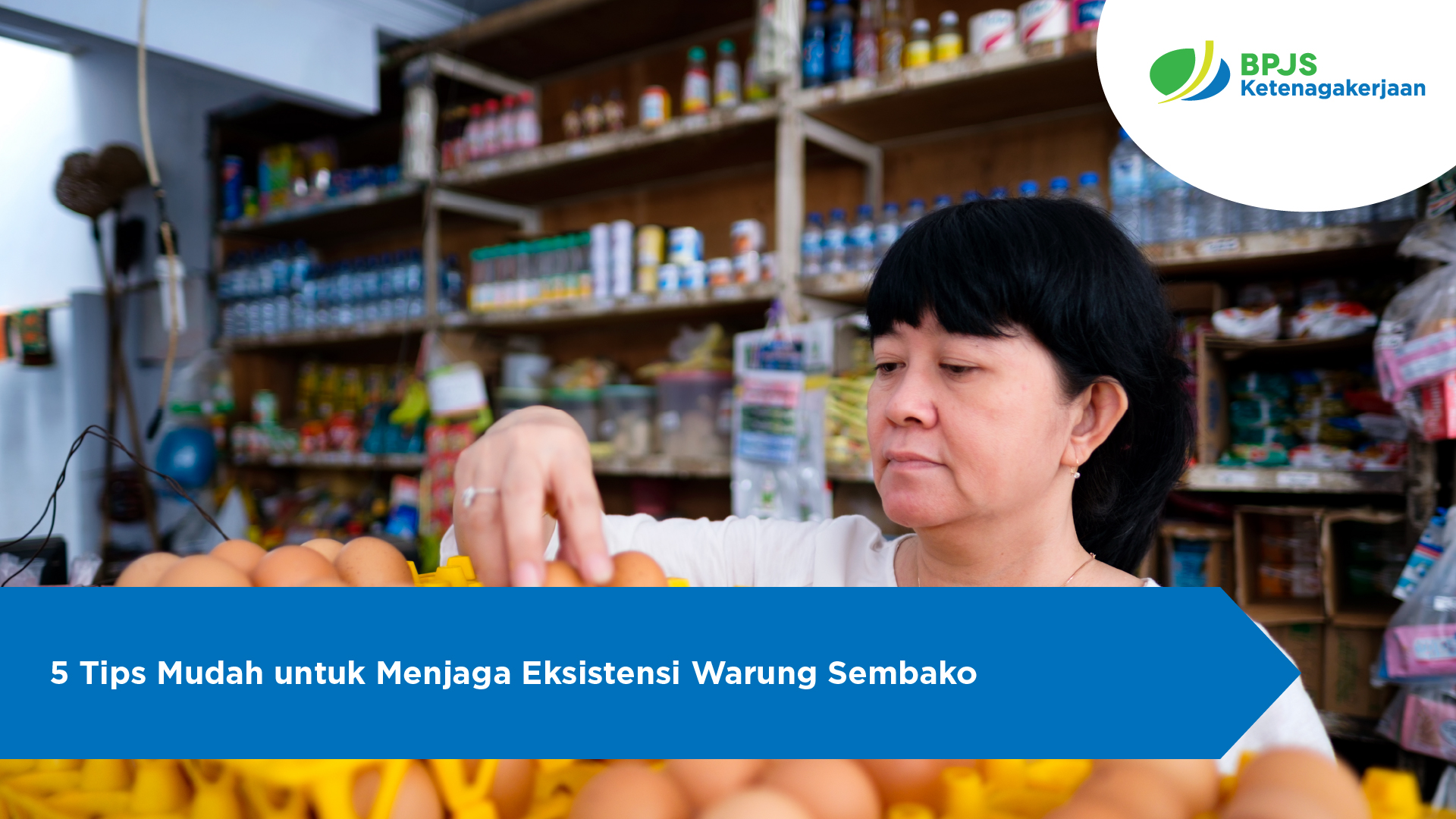 5 Tips Mudah untuk Menjaga Eksistensi Warung Sembako